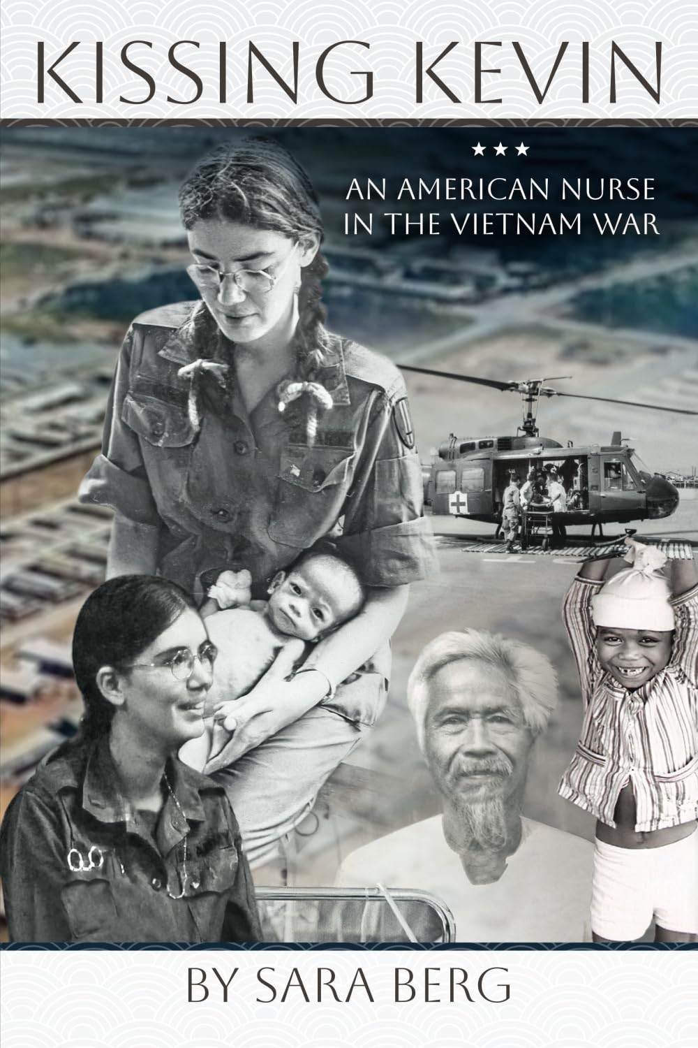Kissing Kevin: An American Nurse In the Vietnam War