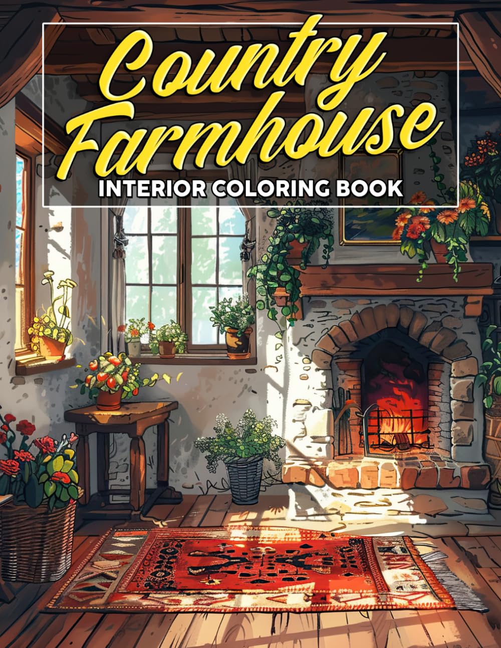 Country Farmhouse Interior Coloring Book: Rustic Cottage Hearth Coloring Pages featuring Simple Countryside House Interiors and Easy Warm Homestead Layouts for Relaxation