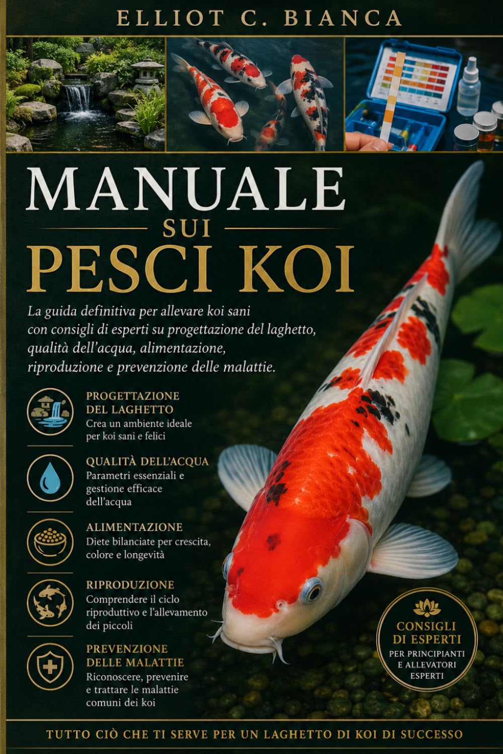 MANUALE SUI PESCI KOI: La guida definitiva per allevare koi sani con consigli di esperti su progettazione del laghetto, qualità dell'acqua, alimentazione, riproduzione e prevenzione delle malattie.
