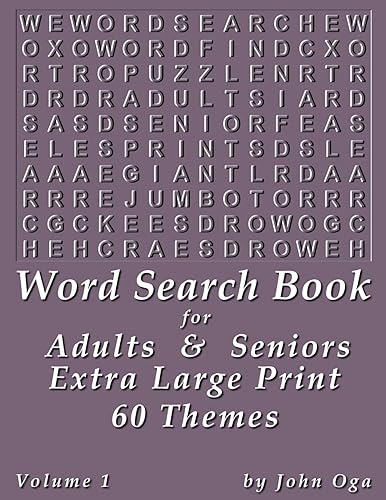 Word Search Book For Adults &amp; Seniors: Extra Large Print, Giant 30 Size Fonts, Themed Word Seek Word Find Puzzle Book, Each Word Search Puzzle On A Two Page Spread, Volume 1