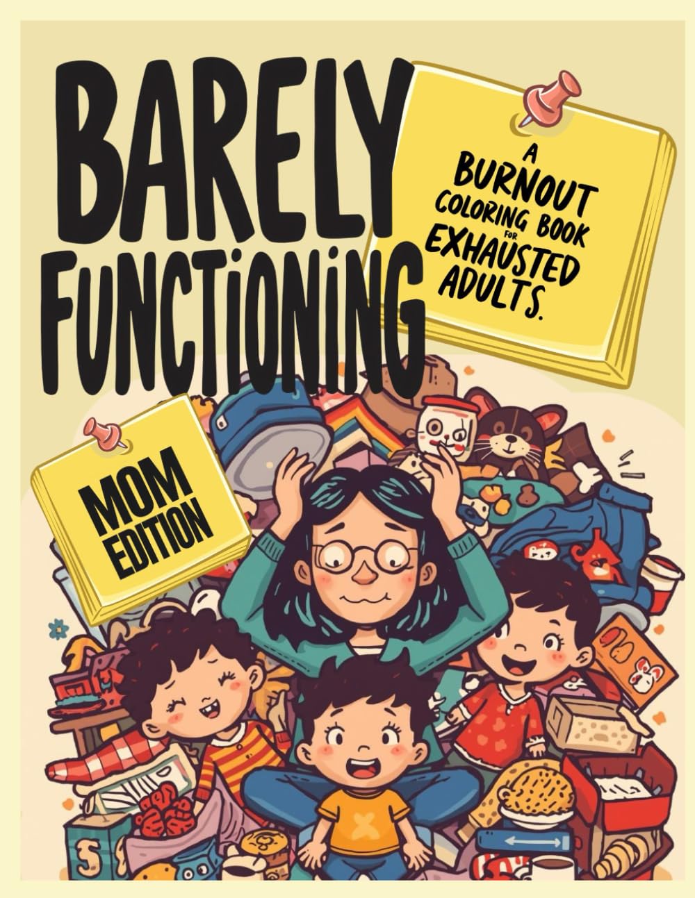 Barely Functioning: A Burnout Coloring Book for Exhausted Adults
