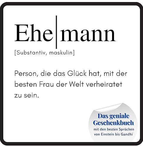 Ehemann: Das geniale Geschenkbuch mit den besten Sprüchen von Einstein bis Gandhi. Das perfekte Geschenk zum Geburtstag oder zu Weihnachten