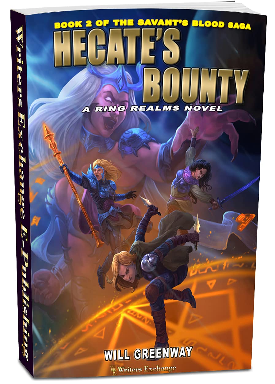 A Ring Realms Novel: Savant's Blood Saga Book 2: Hecate's Bounty (Savant's Blood Saga Fantasy/Science Fiction)