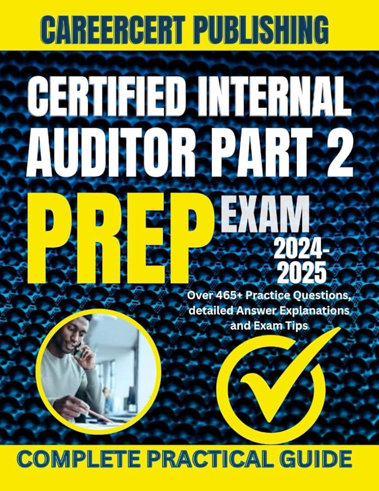 CERTIFIED INTERNAL AUDITOR PART 2 EXAM PREP 2024-2025: Over