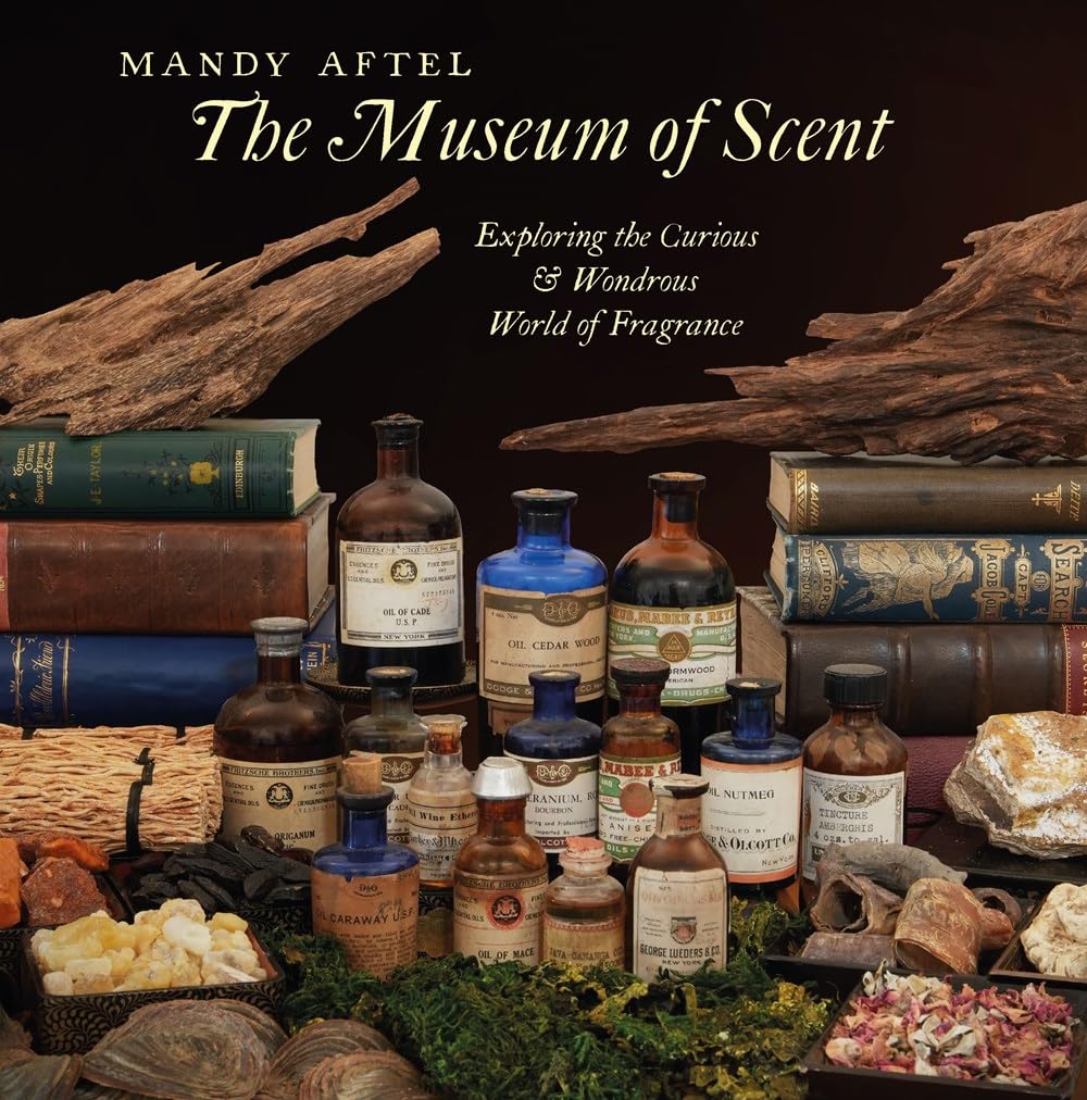 The Museum of Scent: Exploring the Curious and Wondrous World of Fragrance Hardcover – 10 October 2023