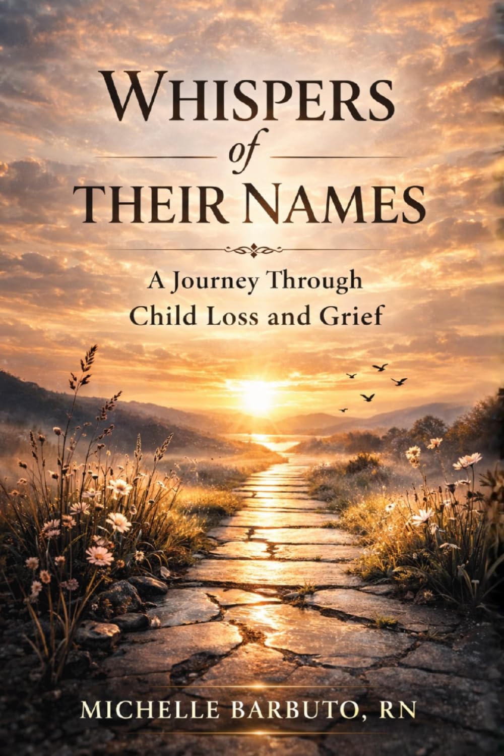 Whispers of Their Names: A Journey Through Child Loss and Grief
