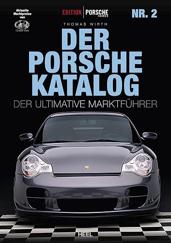 Edition Porsche Fahrer: Der Porsche-Katalog Nr. 2: Alle Modelle - alle Preise. Der ultimative Marktführer. Marktpreise von Classic Data, Sammlerpreise, technische Daten zum beliebtesten Sportwagen