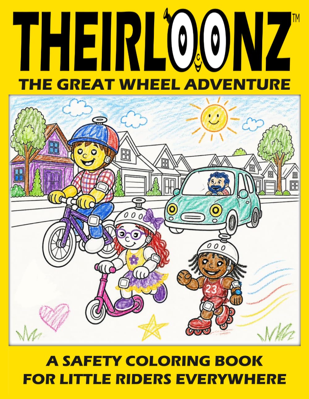 Theirloonz The Great Wheel Adventure: A Safety Coloring Book for Little Riders Everywhere (Theirloonz Safety Series)