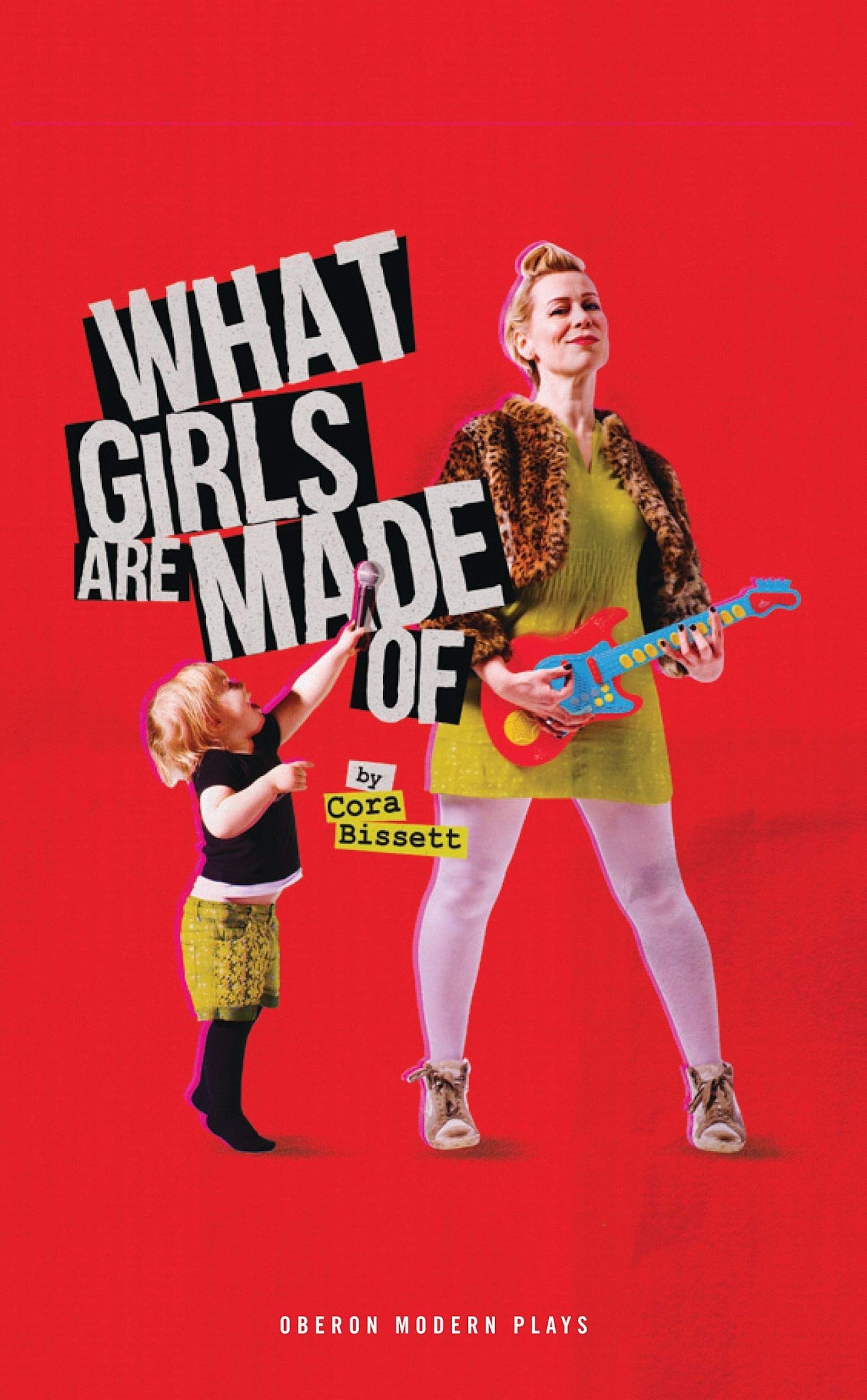 What Girls Are Made Of (Oberon Modern Plays)