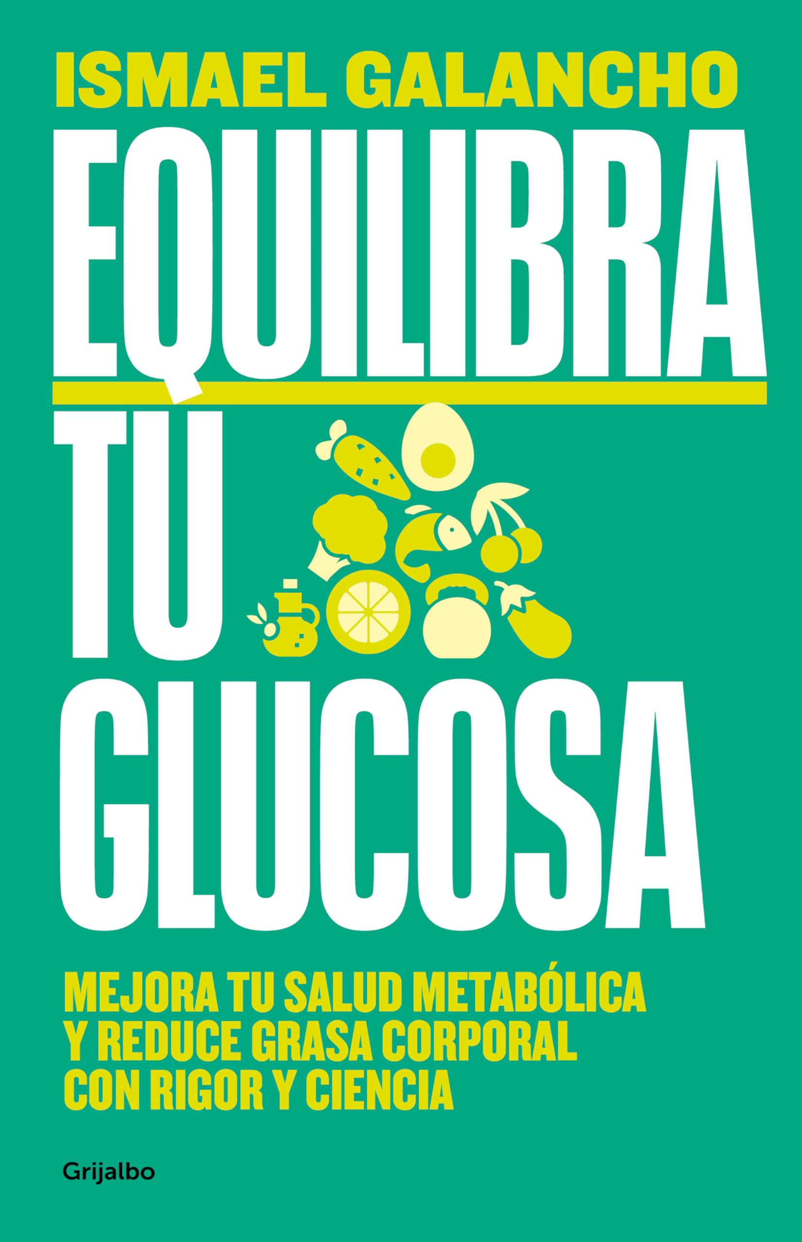 Equilibra Tu Glucosa: Mejora Tu Salud Metabólica Y Reduce Grasa Corporal / Balance Your Glucose. Improve Your Metabolic Health: Mejora tu salud ... Metabolic Health (Alimentación saludable)