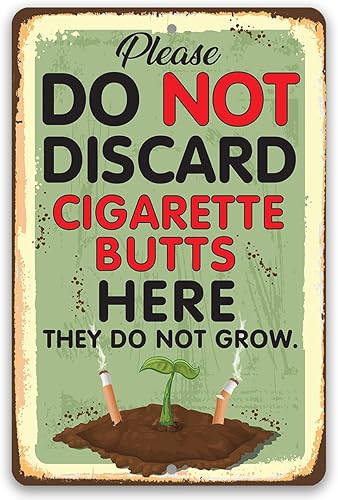 Miniatura 1 de Durable Metal Sign - Please Do Not Discard Cigarette Butts Here They Do Not Grow - Use IndoorOutdoor - Great Greenhouse, Nursery, and Patio Décor,