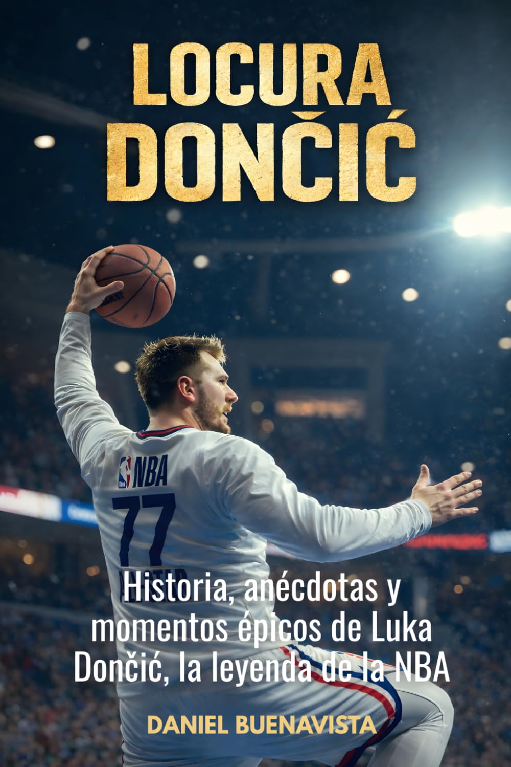 Locura Doncic: Historia, anécdotas y momentos épicos de Luka Dončić, la leyenda de la NBA
