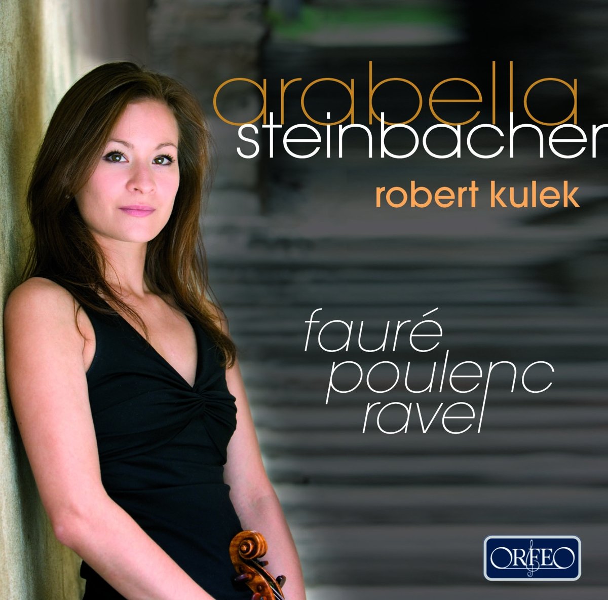 Arabella Steinbacher - Faure/Poulenc/Ravel