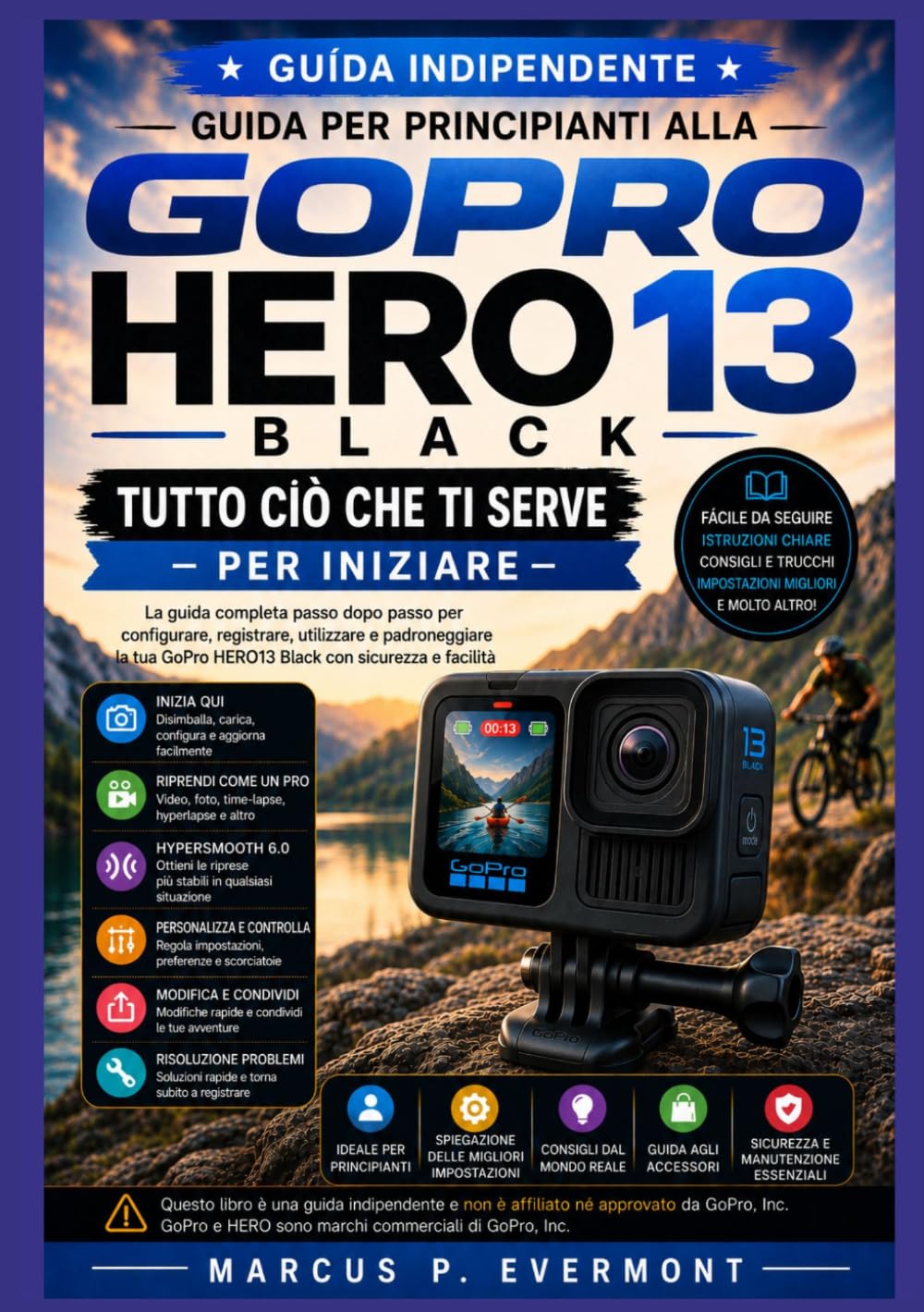 GUIDA PER PRINCIPIANTI ALLA GOPRO HERO 13 Black: Padroneggiare la configurazione della fotocamera, la registrazione video, le modalità foto, le ... per l'uso quotidiano con istruzioni det
