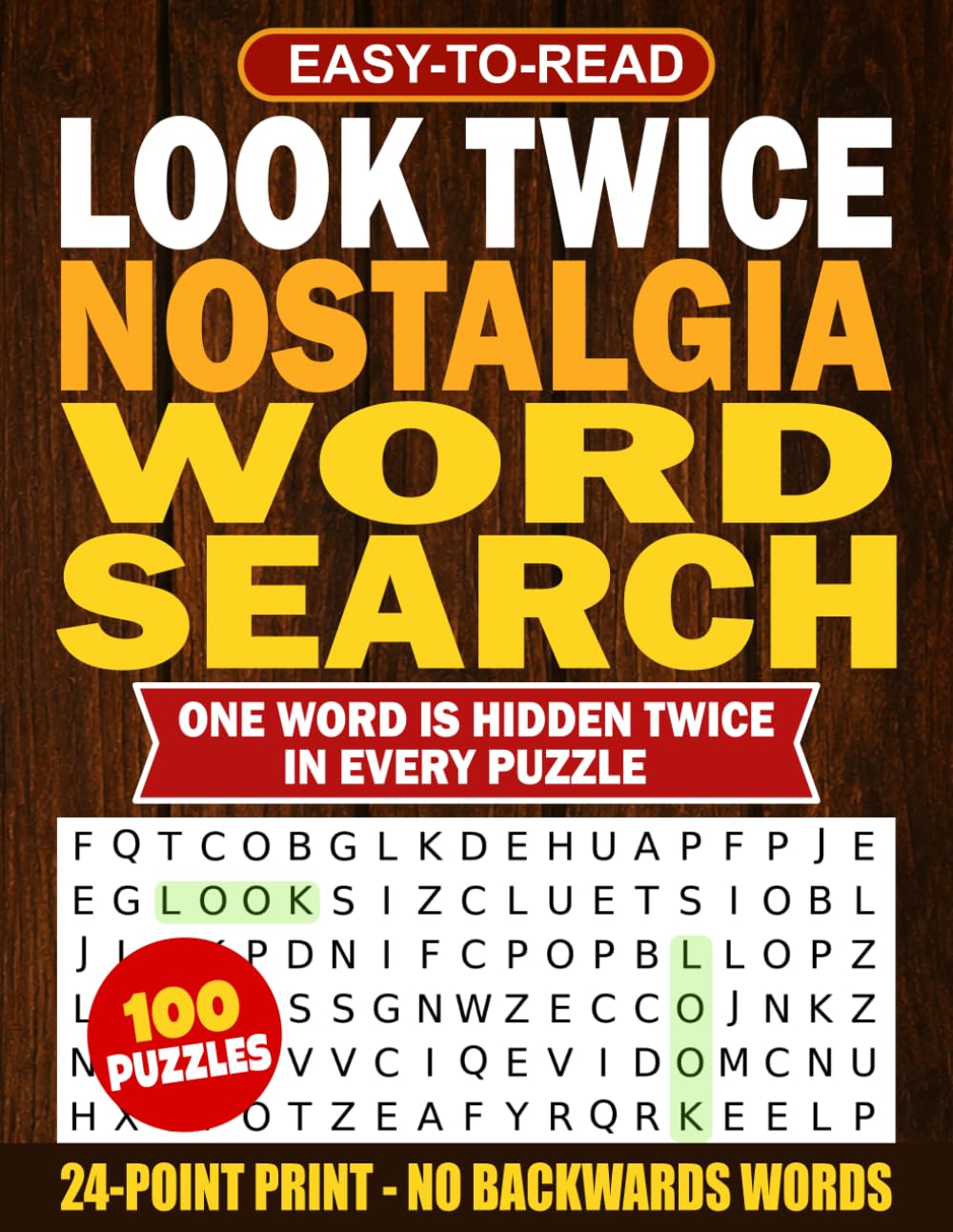 Look Twice Nostalgia Word Search for Adults and Seniors: 100 Easy-to-Read Word Search Puzzles with One Word Hidden Twice in Every Puzzle (Look Twice Easy to Read No Backwards Word Search Puzzles)