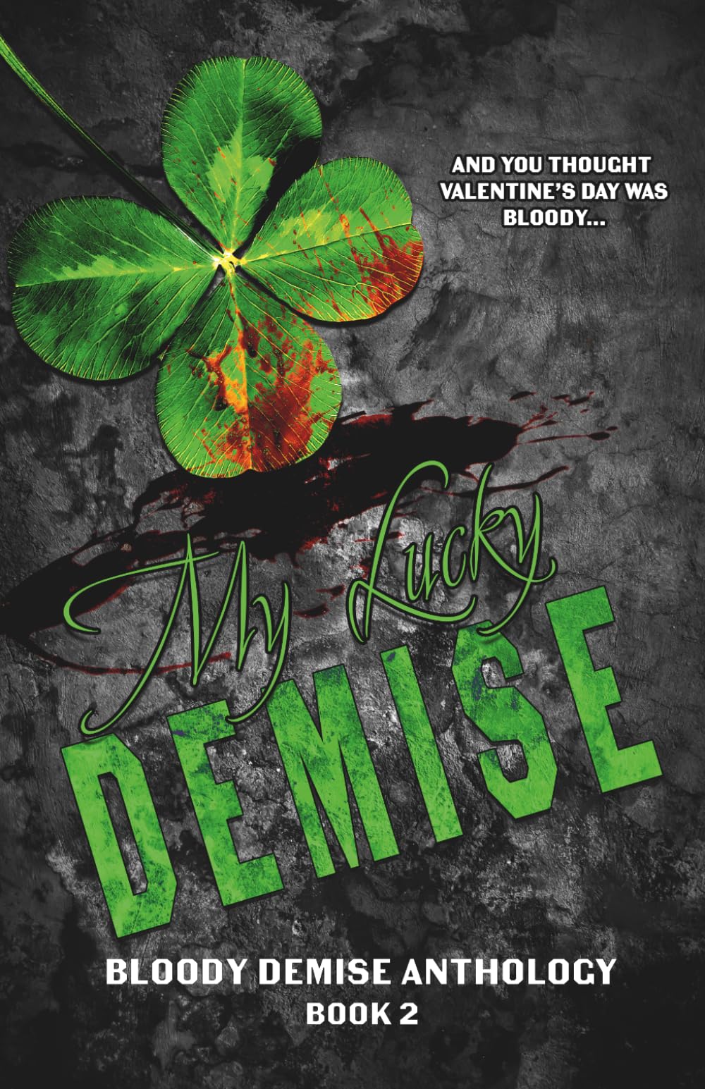 My Lucky Demise: A Limited Edition Dark Romance Anthology (The Bloody Demise Duet)