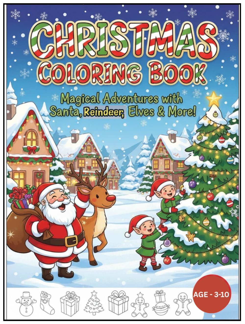 CHRISTMAS COLORING BOOK: Magical Adventures with Santa, Reindeer, Elves & More!