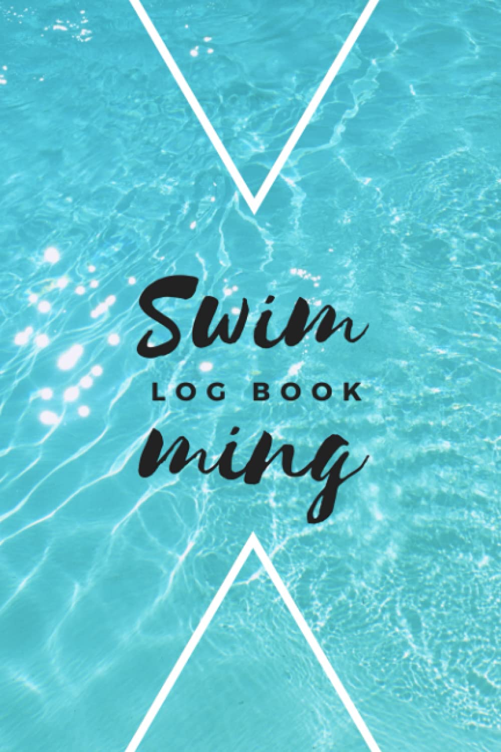 JUST A GIRL WHO LOVES SWIMMING: Swimming Logbook And Journal/Notebook