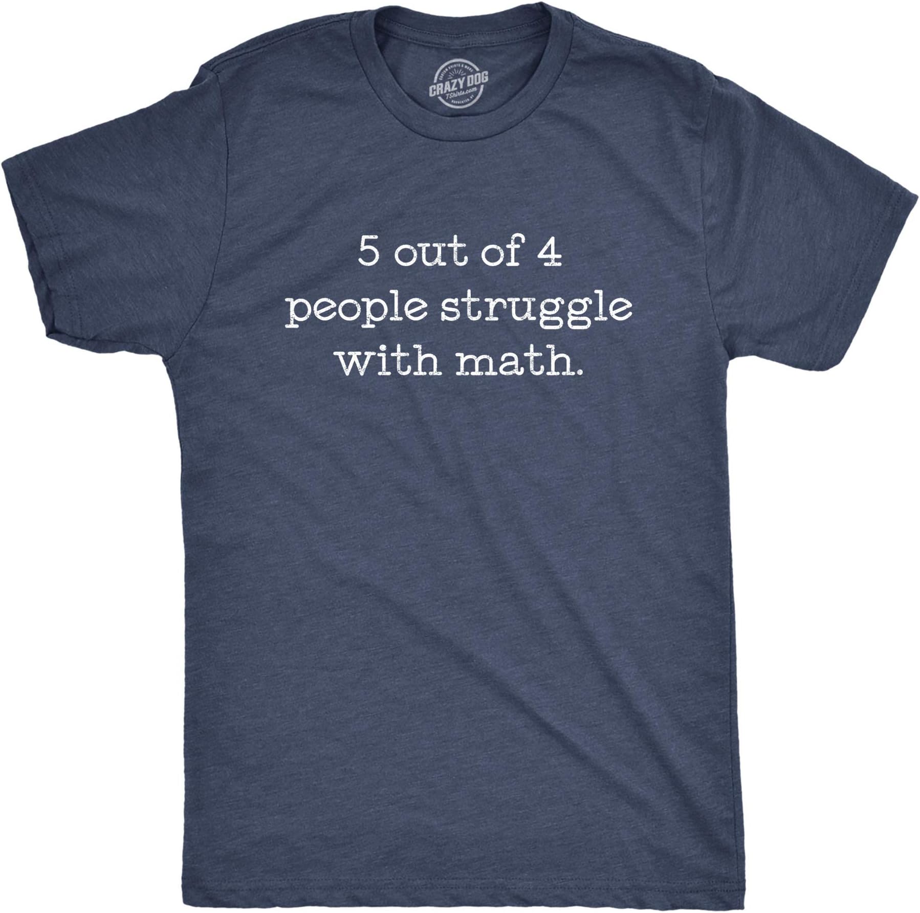 Mens 5 Out of 4 People Struggle with Math T Shirt Funny Nerdy School Tee