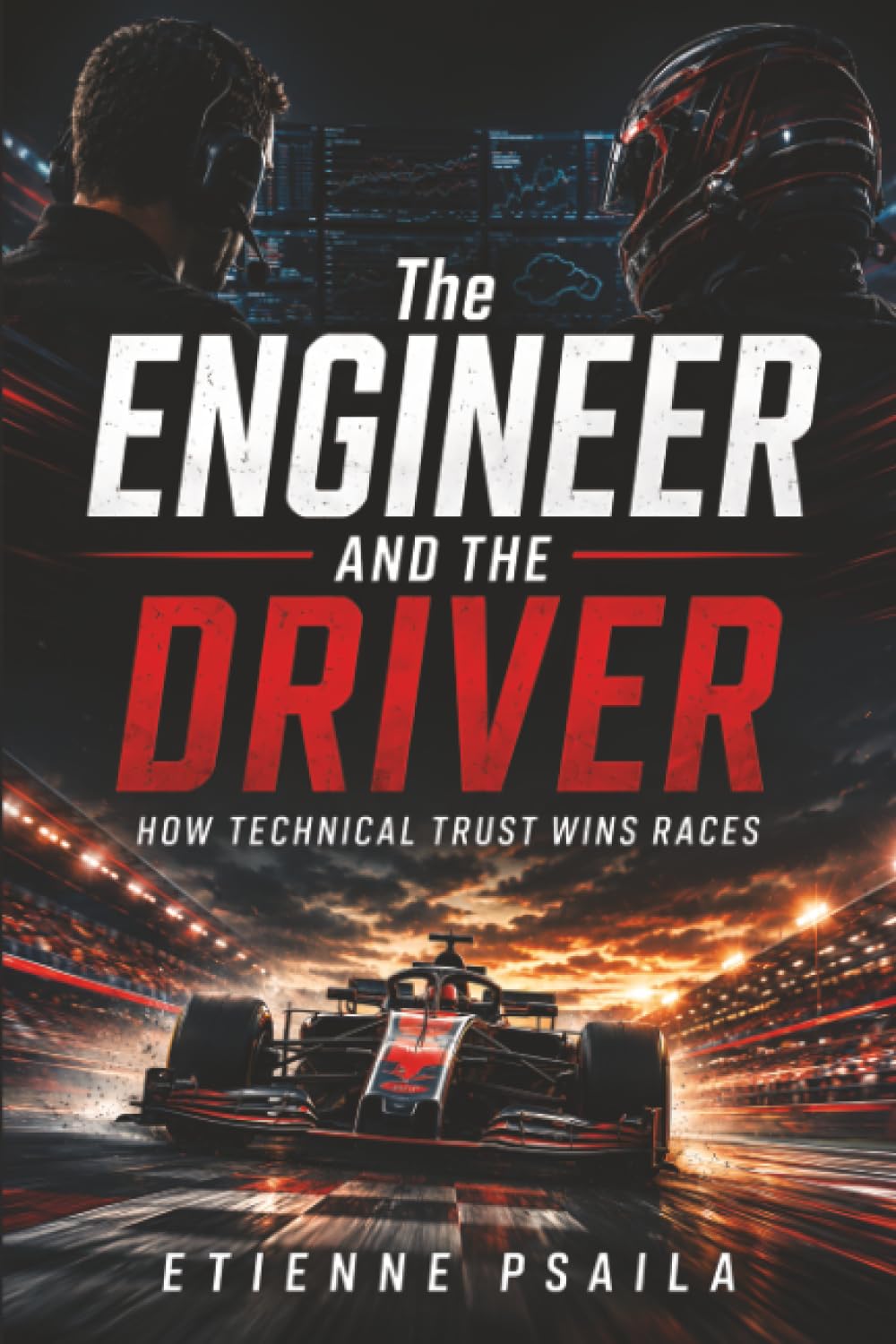 The Engineer and the Driver: How Technical Trust Wins Races
