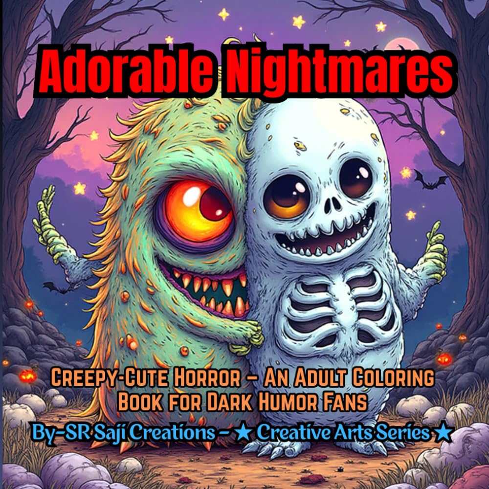 Adorable Nightmares: Creepy-Cute Horror – An Adult Coloring Book for Dark Humor Fans (Creepy-Cute & Horror Coloring Series)