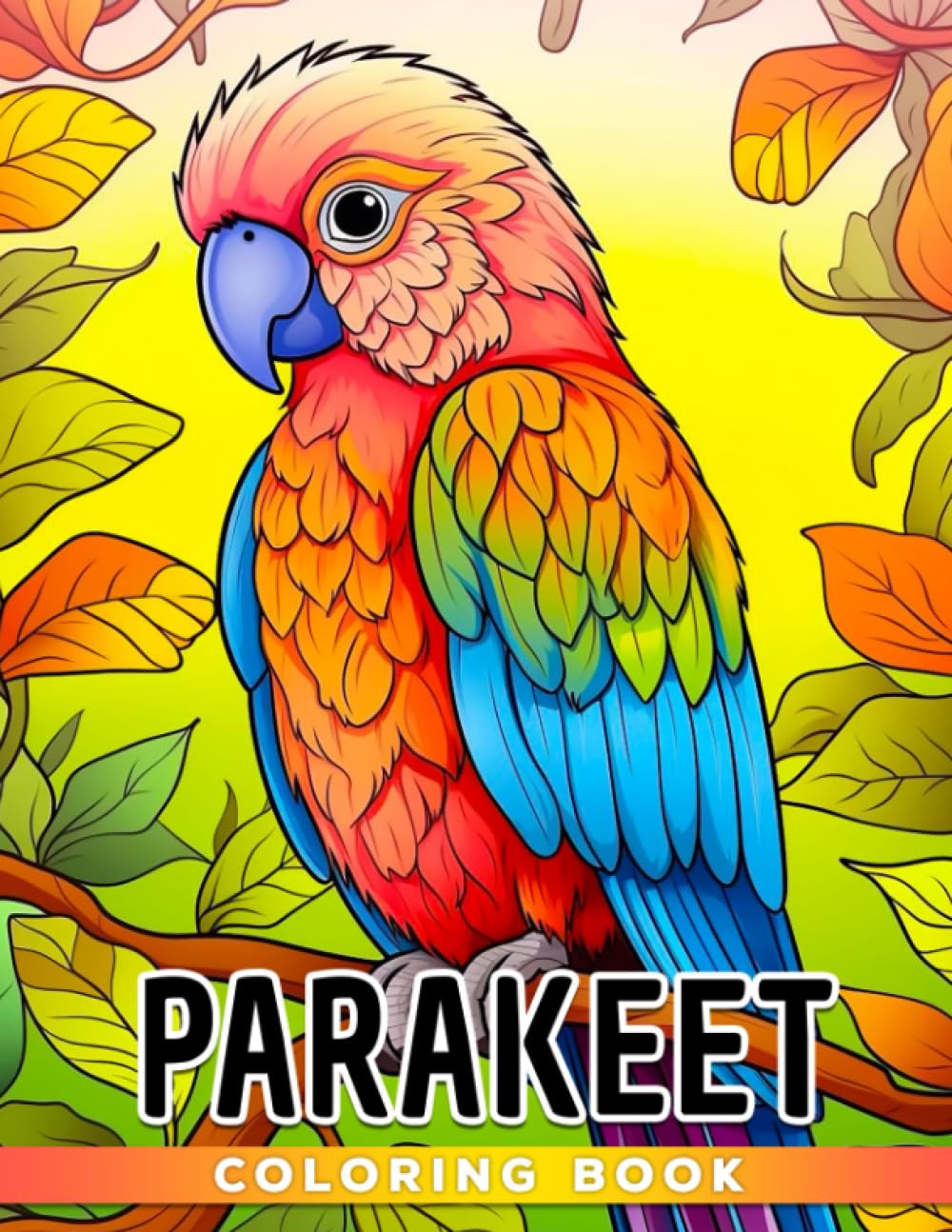 Parakeet Coloring Book: Perfect Gift For Fan Who Loves Cute Animals With Incredible Illustrations To Relax And Unwind