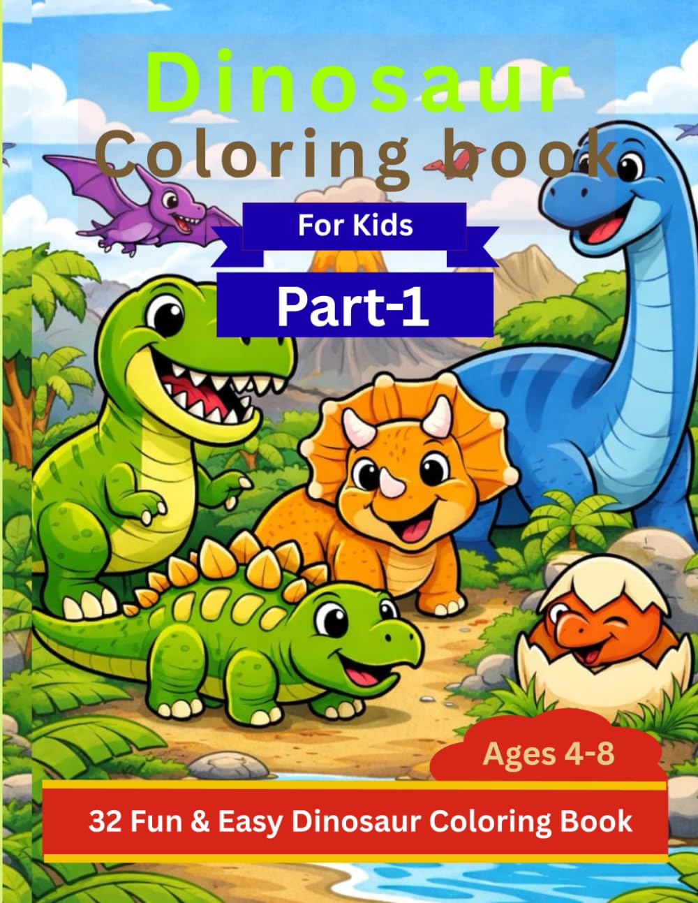 Dinosaur Coloring Book for Kids Ages 4–8: An Exciting Dinosaur Coloring Adventure for Kids Ages 4-8 A Creative Prehistoric Coloring Experience for ... Through Fun and Easy Coloring Pages for Kids