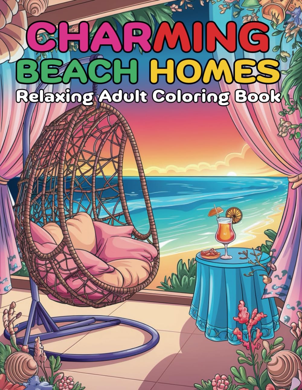 Charming Beach Homes Relaxing Adult Coloring Book: A Peaceful Escape to Beautiful Coastal Houses & Ocean Serenity
