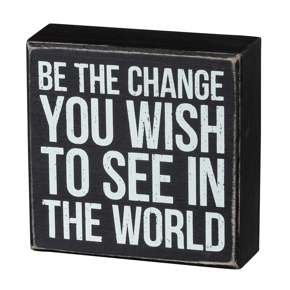 Primitives by KathyPrimitives by Kathy Box Sign - Be The Change, 5x5 inches, Black, White