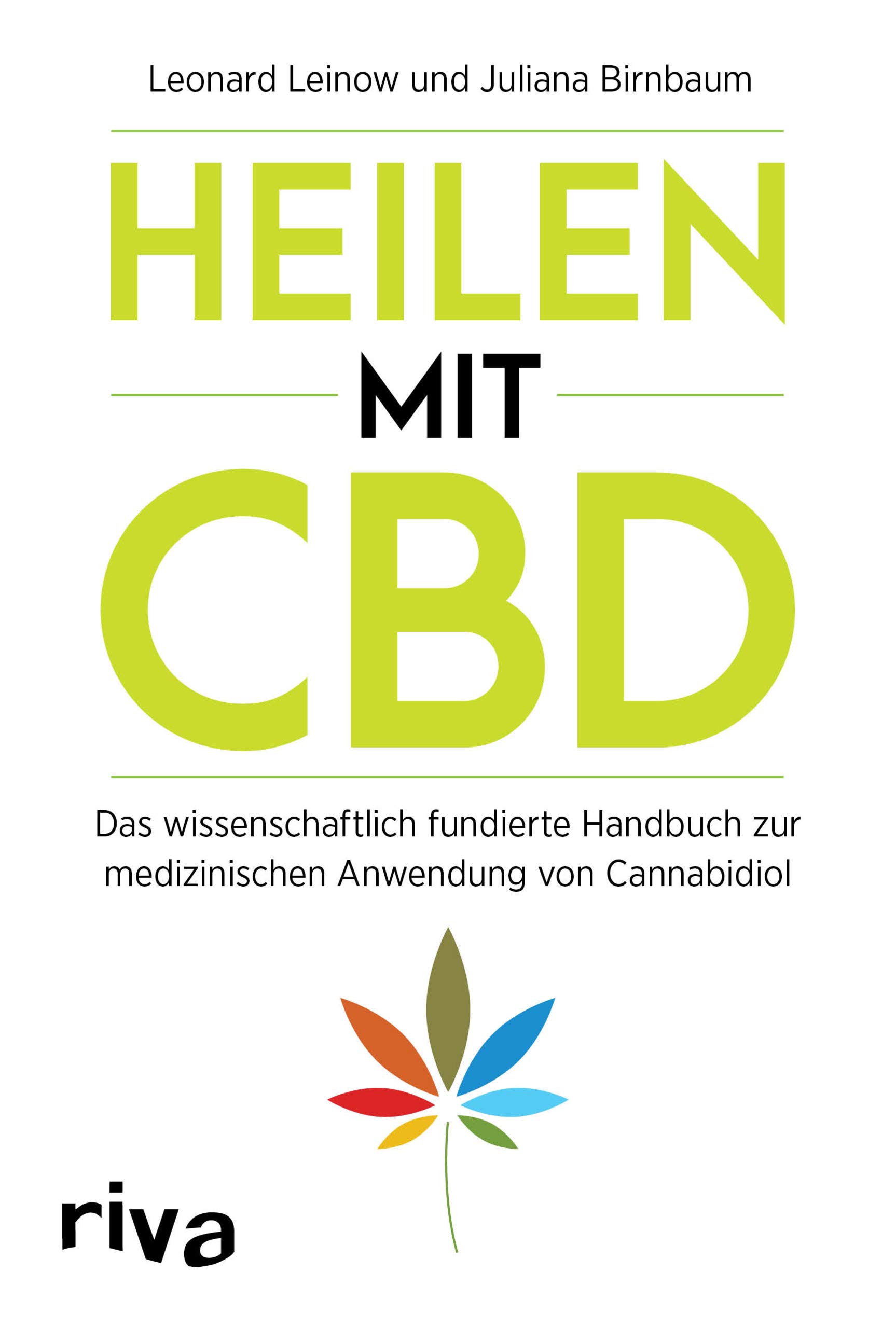 Heilen mit CBD: Das wissenschaftlich fundierte Handbuch zur medizinischen Anwendung von Cannabidiol