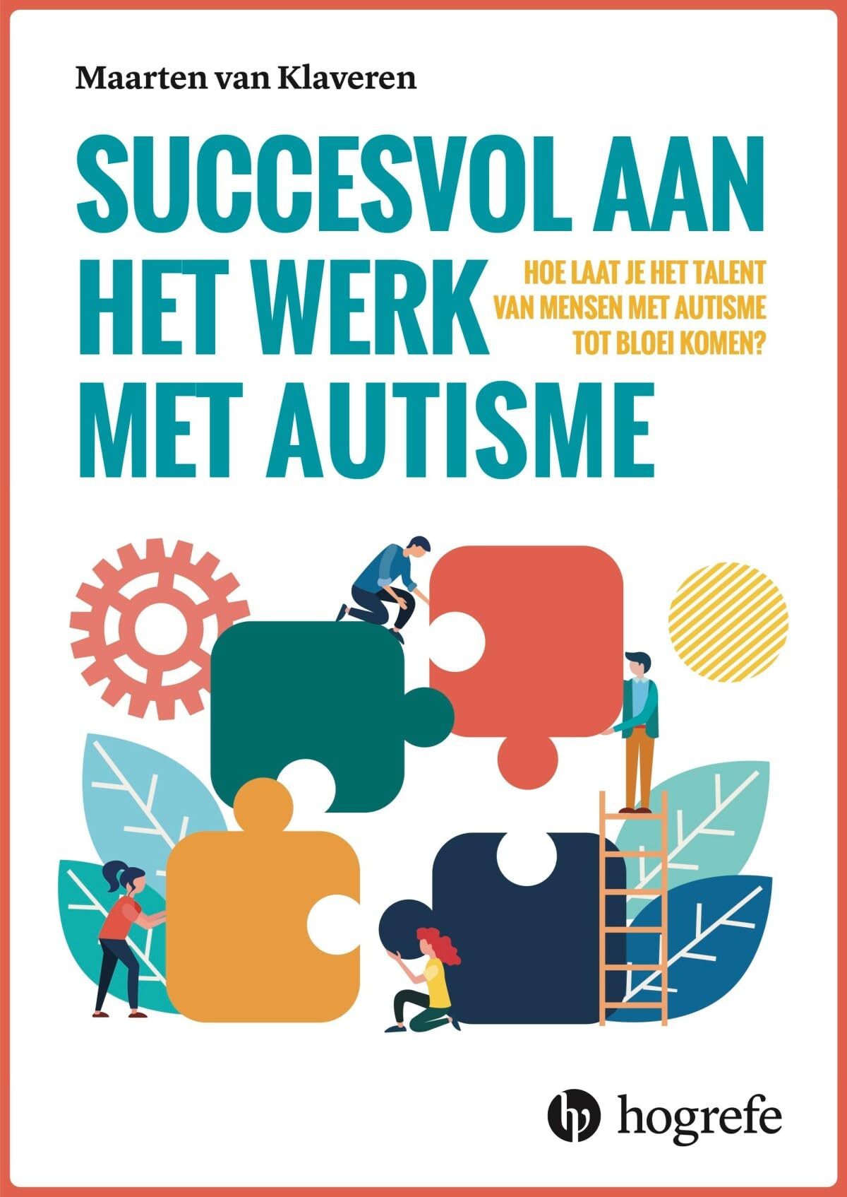 Succesvol aan het werk met autisme: hoe laat je het talent van mensen met autisme tot bloei komen?
