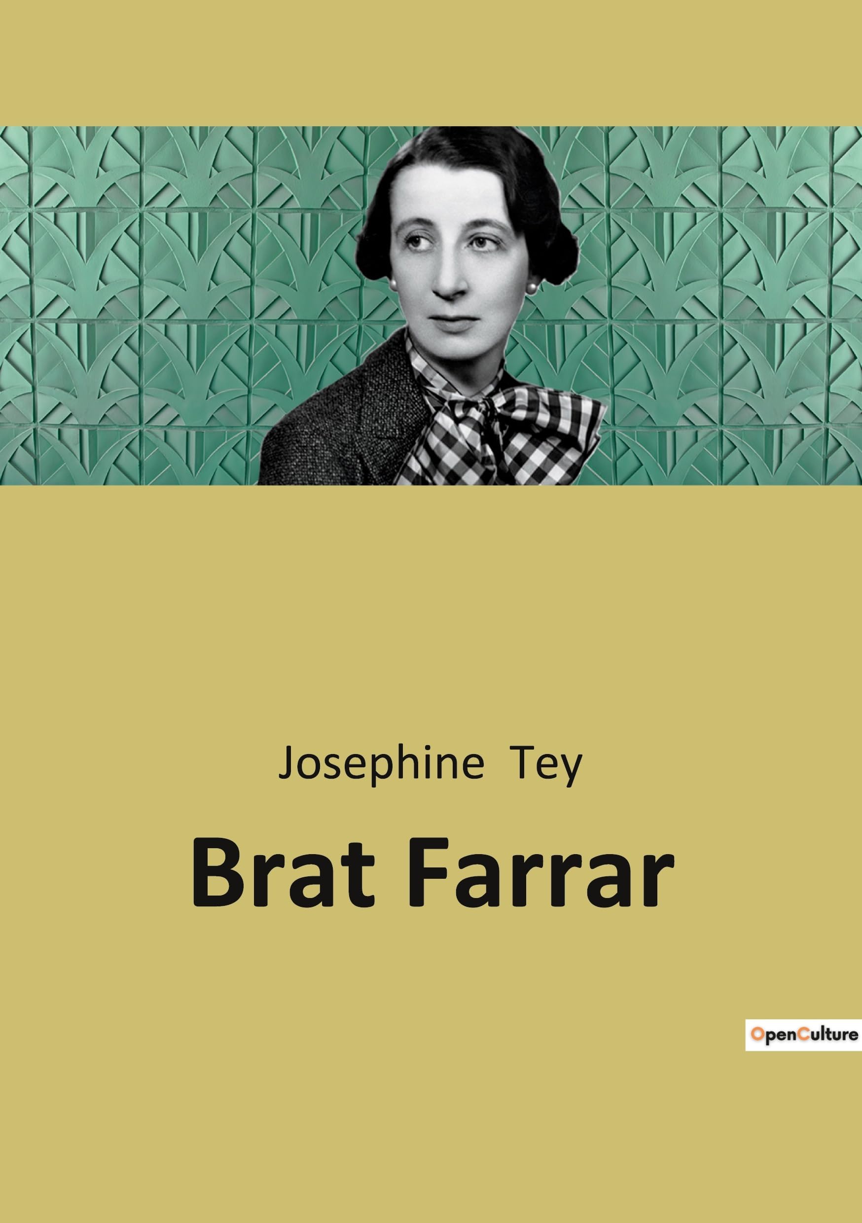 Brat Farrar: A 1949 crime novel by Josephine Tey, based in part on The Tichborne Claimant.
