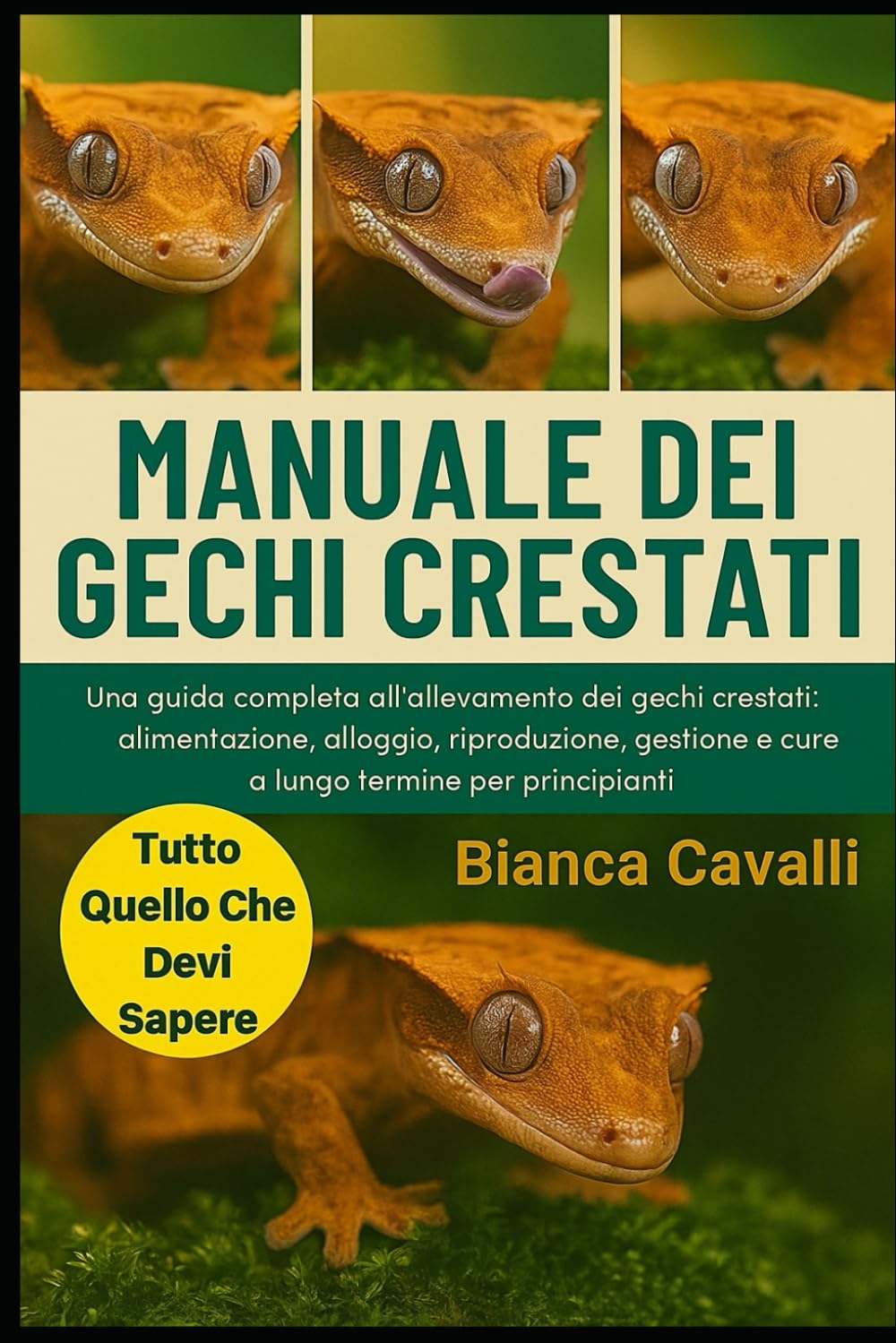 MANUALE DEI GECKI CRESTATI: Una guida completa all'allevamento dei gechi crestati: alimentazione, alloggio, riproduzione, gestione e cure a lungo termine per principianti