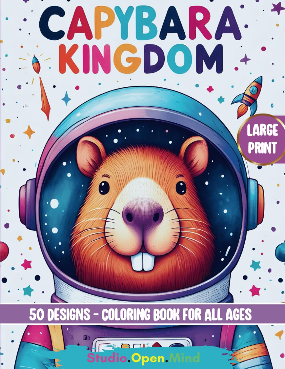 Capybara Kingdom Coloring Book - for Kids and Adults: Gentle Giants, Gentle Colors: A Capy Lovers’ Mindful Escape