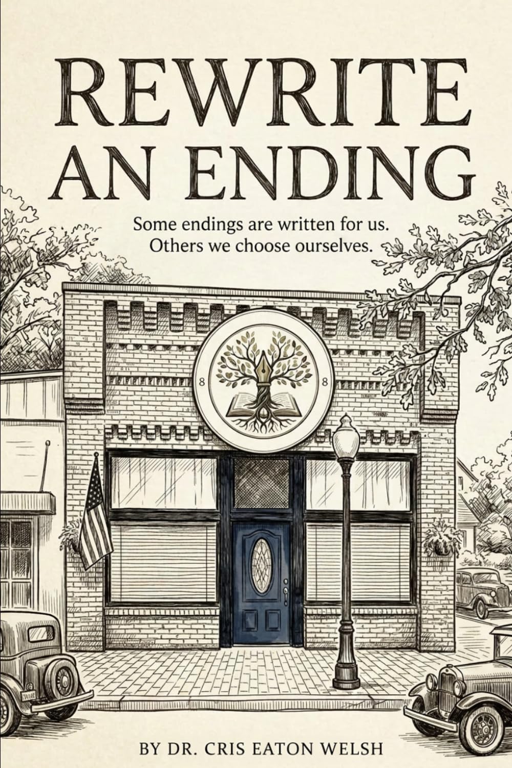 Rewrite An Ending: Some endings are written for us. Others we choose ourselves.