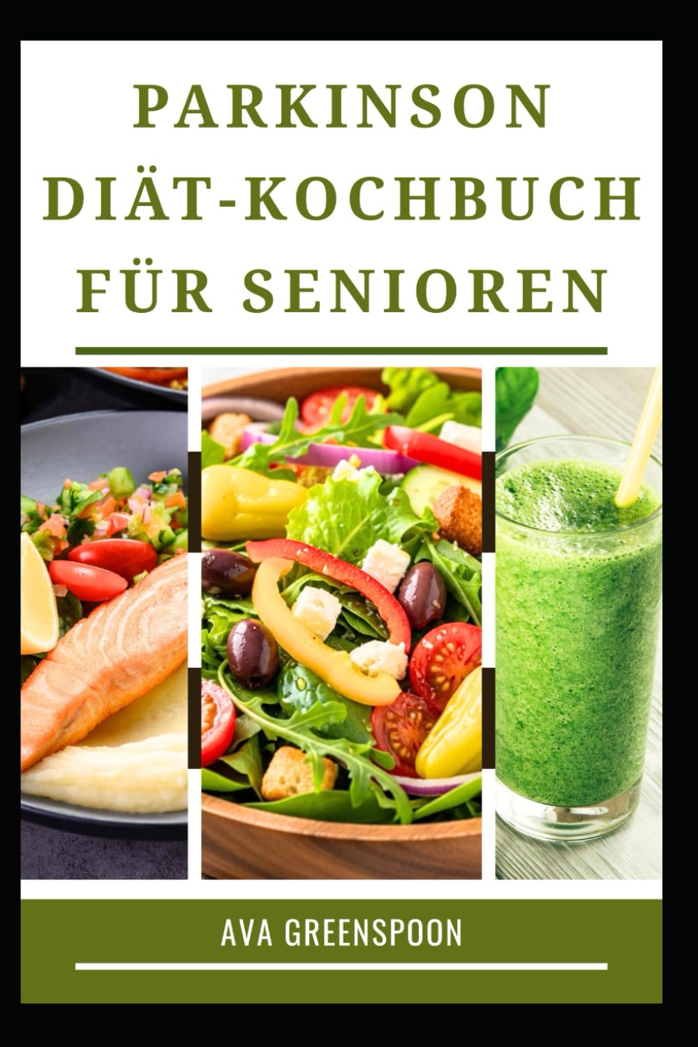 PARKINSON DIÄT-KOCHBUCH FÜR SENIOREN: Leicht verdauliche Rezepte zur Unterstützung von Beweglichkeit