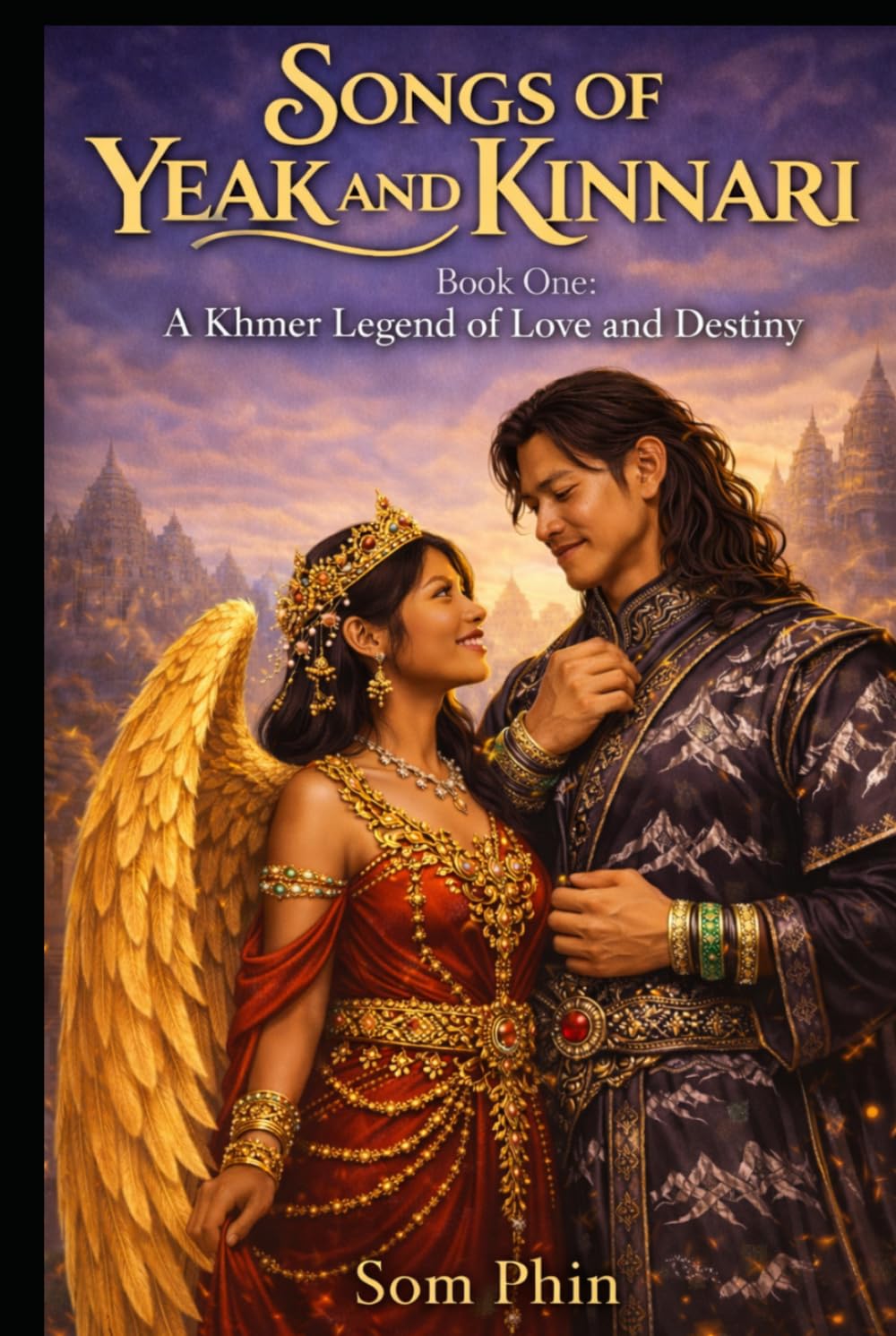 A Khmer Legend of Love and Destiny: An Isekai Romantasy (Songs of Yeak and Kinnari)