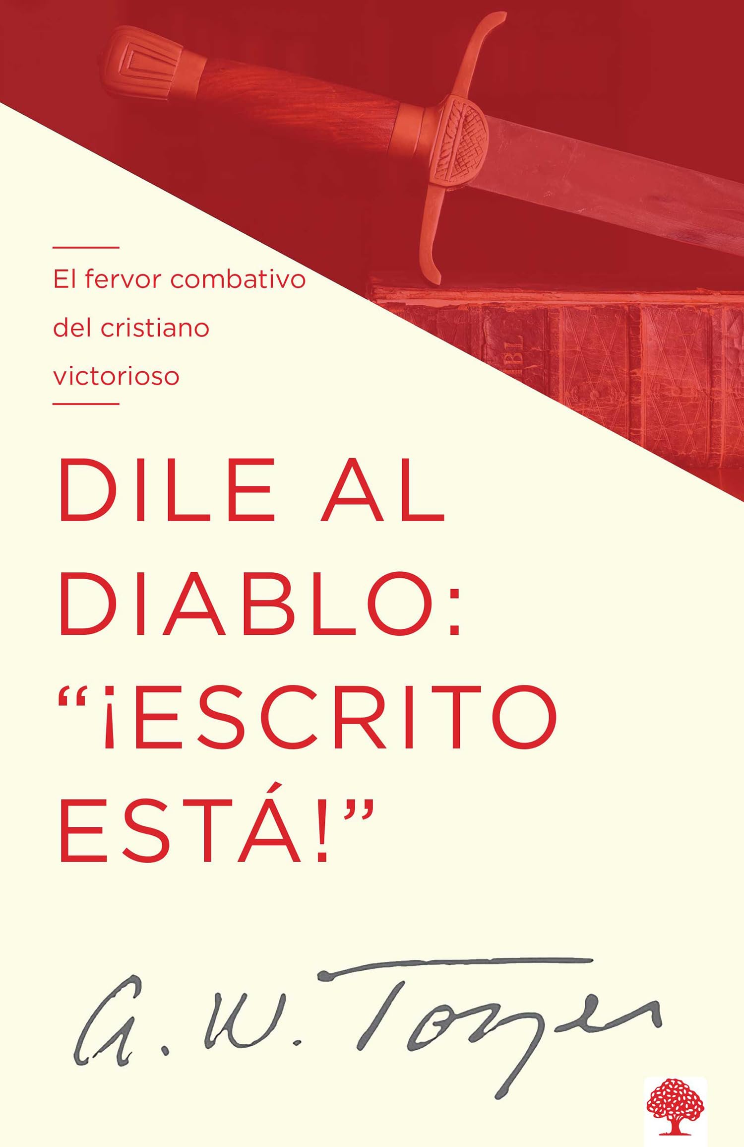 Dile al diablo: "!Escrito esta!" / I Talk Back to the Devil (Spanish Edition)