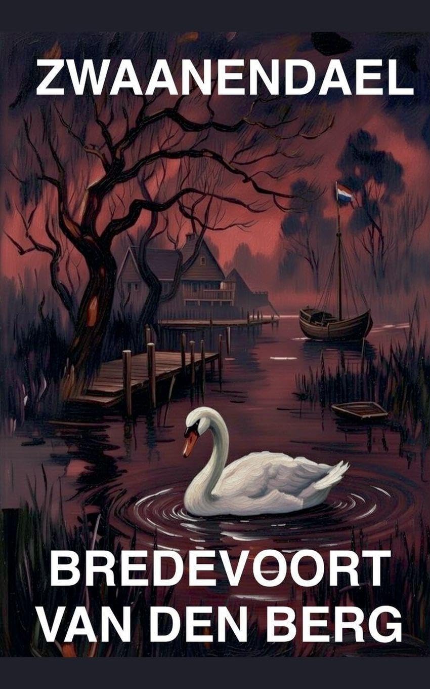 Zwaanendael: 6 (Horrorverhalen in Het Nederlands - Bredevoort Van Den Berg)