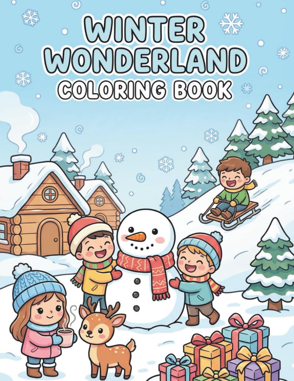 Winter Wonderland Fun! Coloring Book for Kids & Adults: Relaxing Winter Scenes and Cozy Snow Illustrations for All Ages