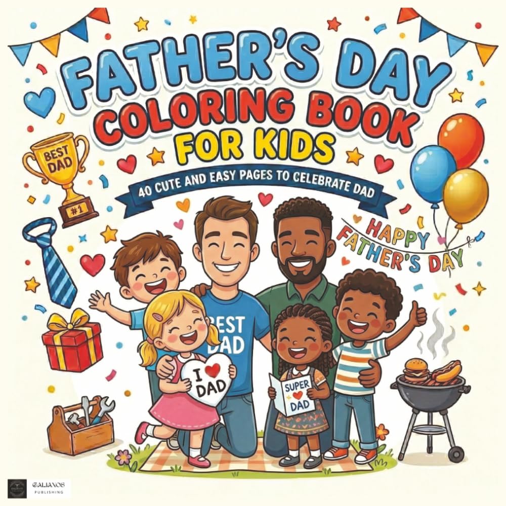 Father’s Day Coloring Book for Kids: 40 Cute and Easy Pages to Celebrate Dad (Cute Holiday Coloring Books for Kids)