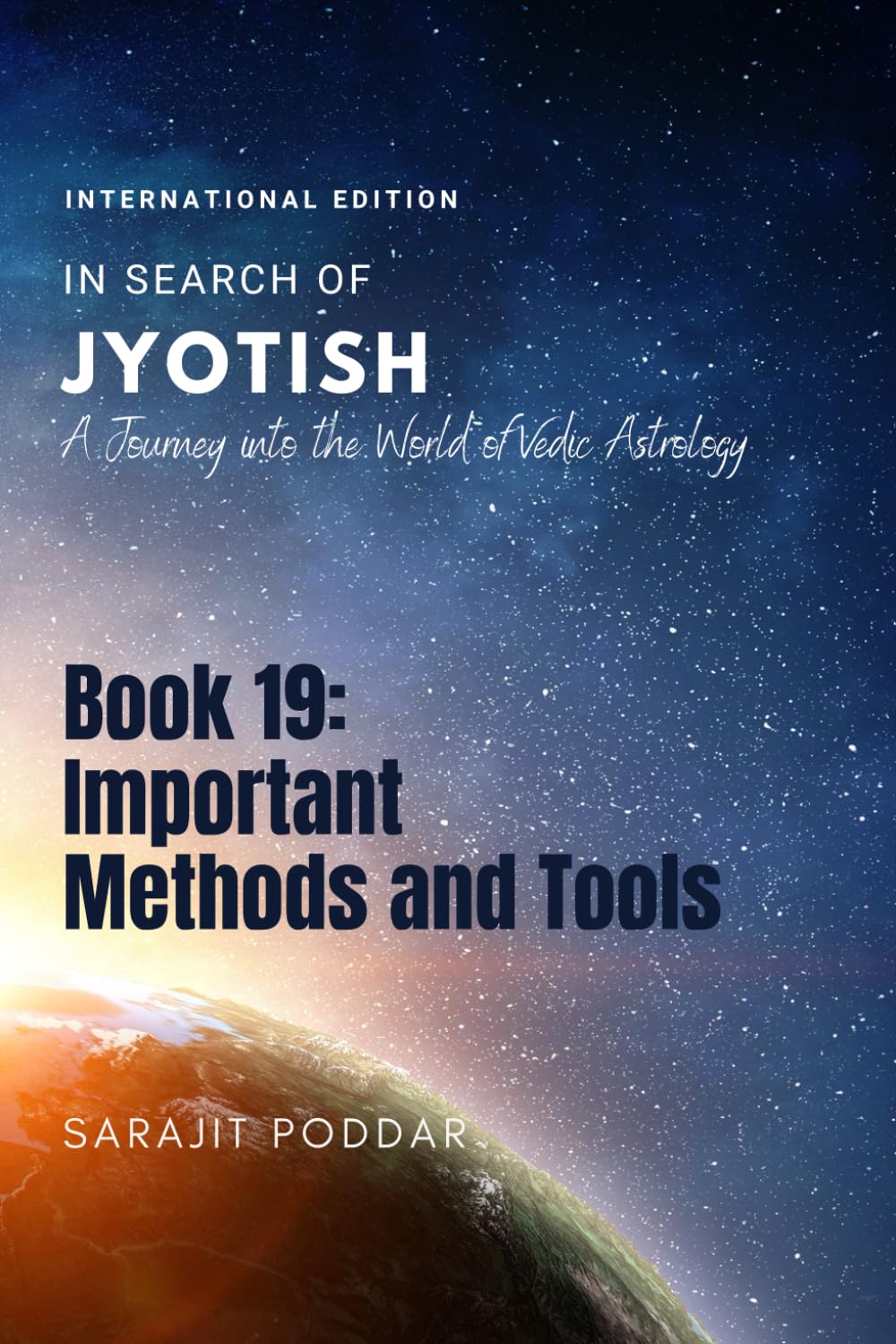 Important Methods and Tools: A Journey into the World of Vedic Astrology (In Search of Jyotish)