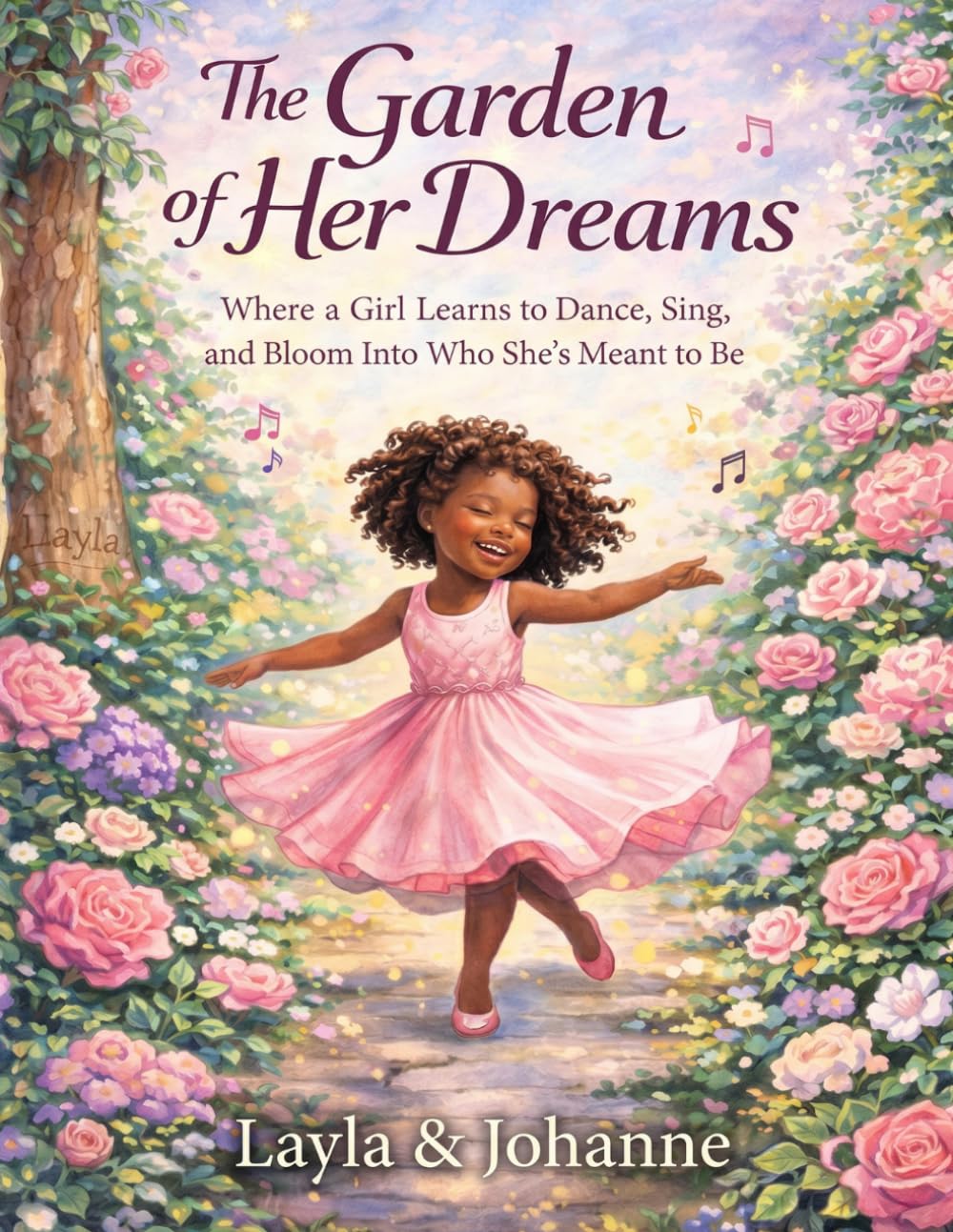The Garden of Her Dreams: Where a Girl Learns to Dance, Sing, and Bloom Into Who She's Meant to Be.