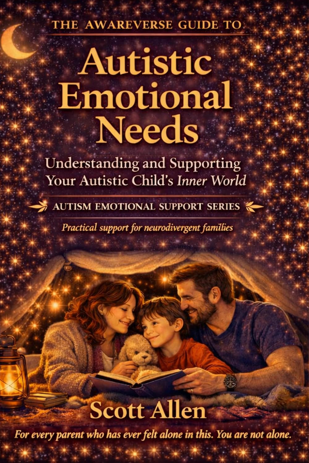 The Awareverse Guide to Autistic Emotional Needs: Understanding and Supporting Your Autistic Child’s Inner World (Awareverse Parenting Support Guides)