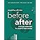 Storytelling with Data: Before and After - Practical Makeovers for Powerful Data Stories
