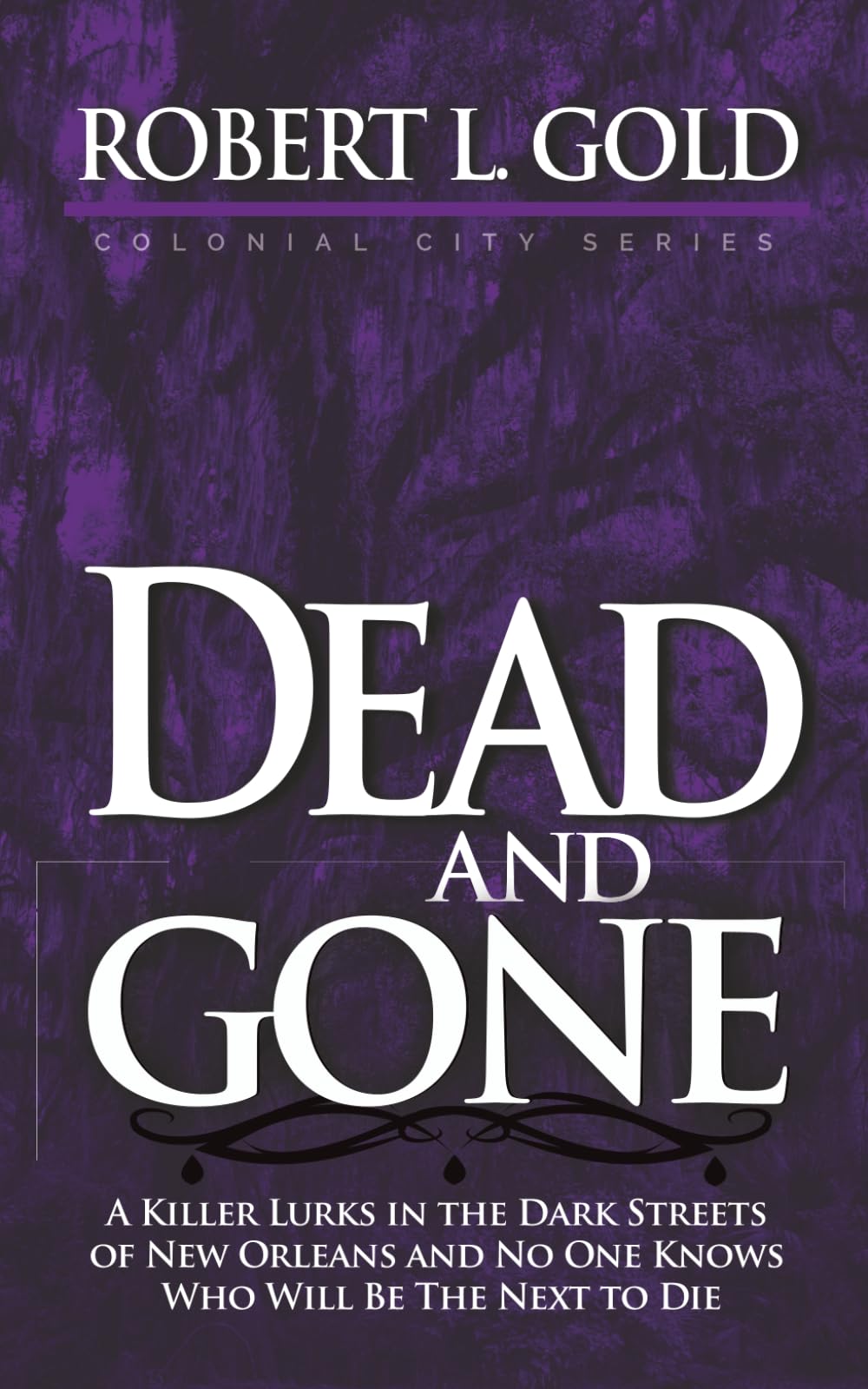 Dead and Gone: Colonial City Series