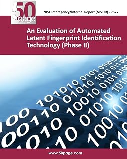 An Evaluation of Automated Latent Fingerprint Identification Technology (Phase II)
