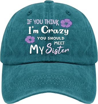 If You Think Im You Should Meets My Sister Family Ball Cap Tennis Cap for Womens Fashionable Cap Breathable Ponytail