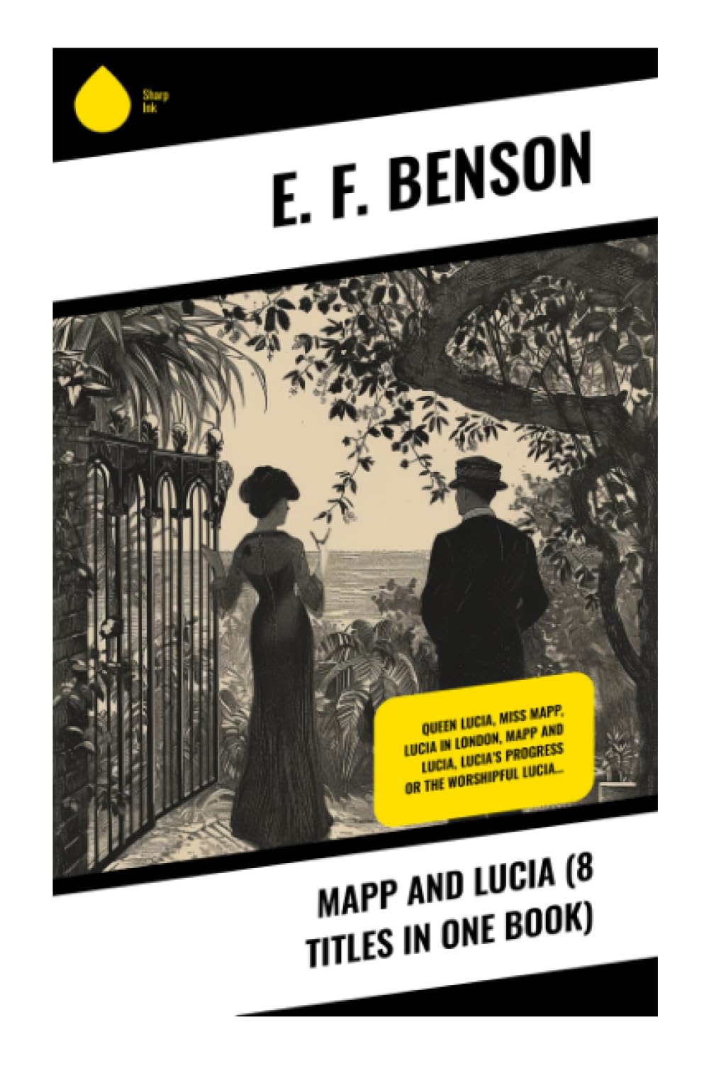 Mapp and Lucia (8 Titles in One Book): English Village Satire, Small-Town Gossip, and Witty Comic Society Rivalries
