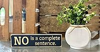 NO Is a Complete Sentence CNC Carved Wood Sign - 3x12 Black Rustic Shelf Decor, Minimalist Empowerment Quote, Funny Gift for Women Office Desk